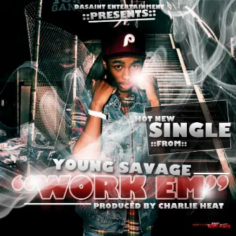 Work Em - Single by Young Savage