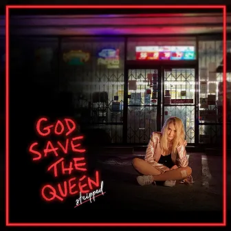 God Save The Queen - Stripped by Cali Rodi