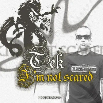 I'm Not Scared by Tek