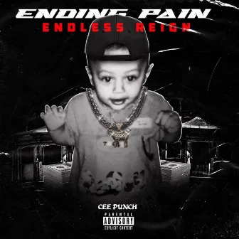 Ending Pain, Endless Reign by Cee Punch