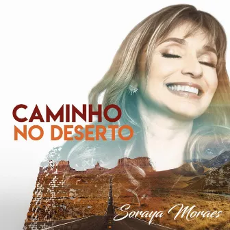 Caminho no Deserto by Soraya Moraes