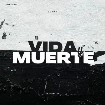 Vida y muerte by Lowst