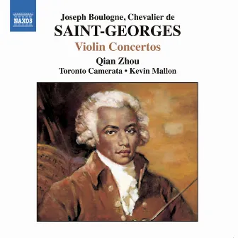 Saint-Georges: Violin Concertos No. 1, Op. 3 and Nos. 2 and 10 by Zhou Qian