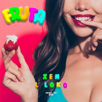 Fruta by XEN