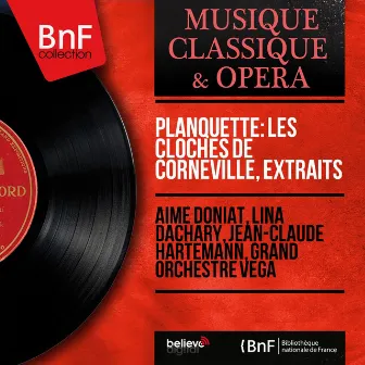 Planquette: Les cloches de Corneville, extraits (Mono Version) by Robert Planquette