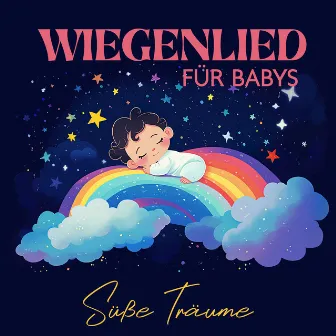 Wiegenlied für Babys: Süße Träume, Wiegenlied, Gelassenheitsmusik zum Schlafen und Träumen by 