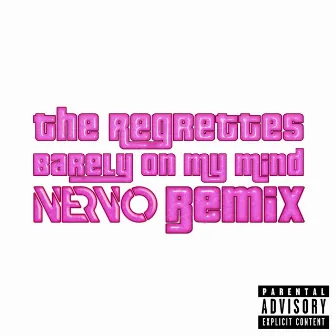 Barely on My Mind (NERVO Remix) by Unknown Artist