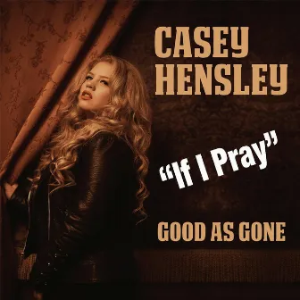 If I Pray by Casey Hensley