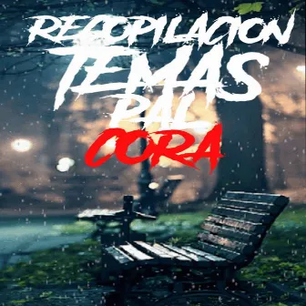 Recopilacion Temas Pal Cora by Bascur