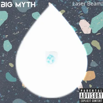 Laser Beam! by Big Myth