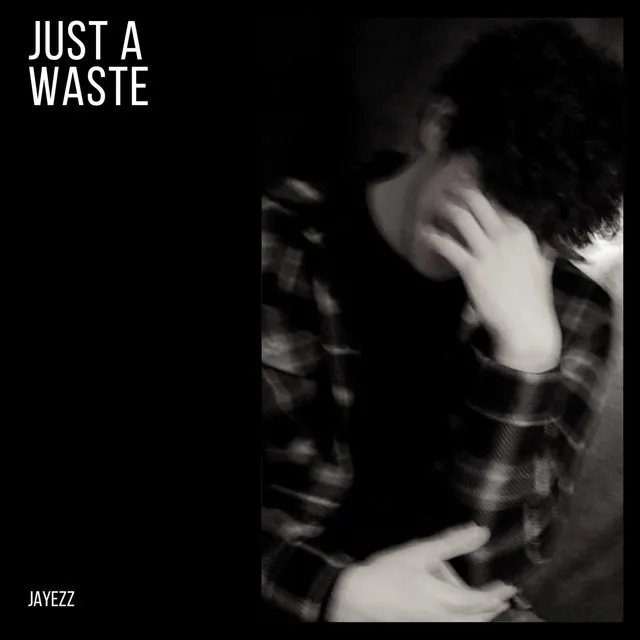 JUST A WASTE