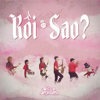 Rồi Sao? by Jaigon Orchestra