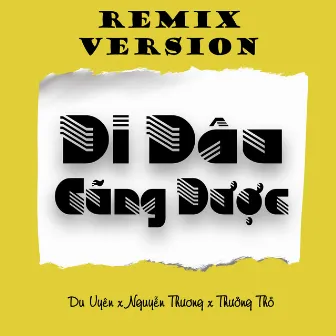 Đi Đâu Cũng Được (Thưởng Thỏ Remix) by Du Uyên