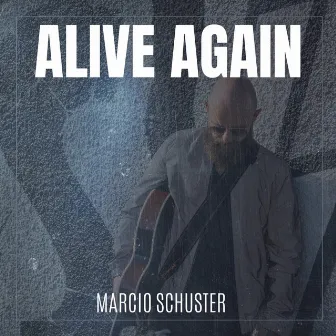 Alive Again by Marcio Schuster