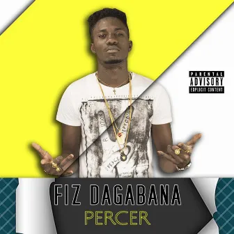 Percer by Fiz Dagabana