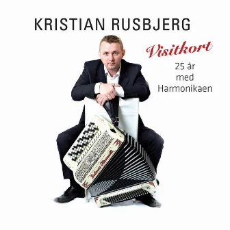 Visitkort - 25 år med Harmonikaen by Kristian Rusbjerg