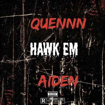 HAWK EM by QUENNN