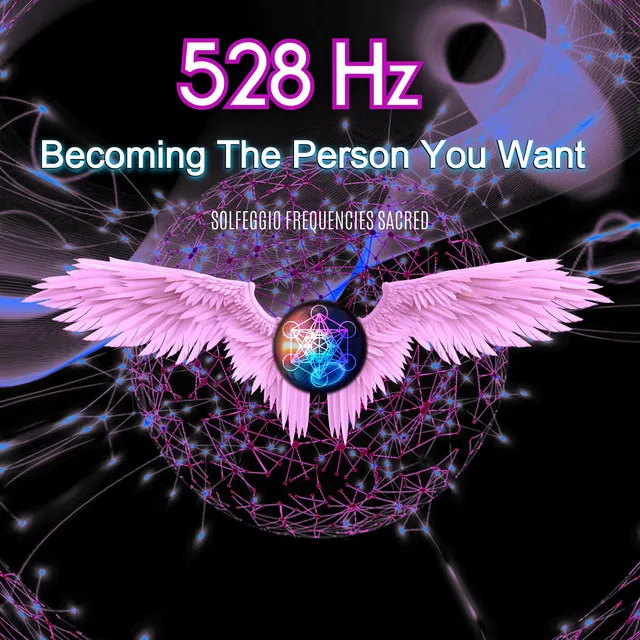 528hz Becoming the Person You Want