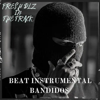 bandidos beat by Fresh Dlz