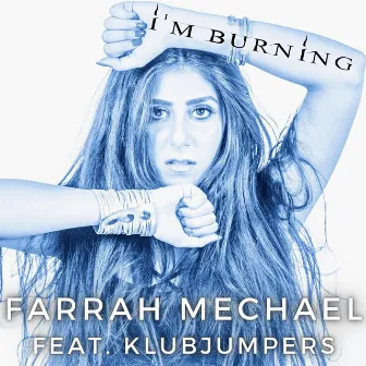 I'm Burning by Farrah Mechael