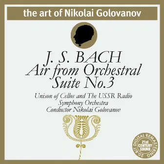 The Art of Nikolai Golovanov: Bach - Air from Orchestral Suite No. 3 by Nikolai Golovanov