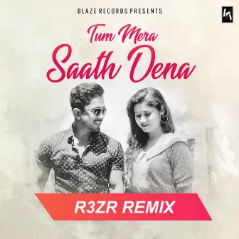 Tum Mera Saath Dena (R3ZR Remix) by Unknown Artist