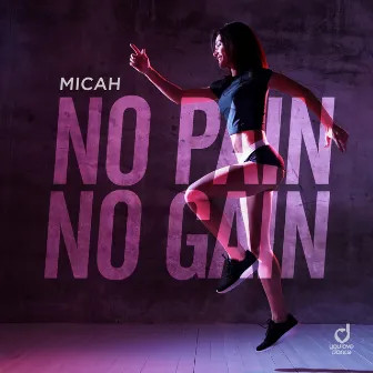 No Pain No Gain by MICAH