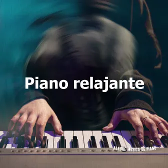 Piano relajante by Alegre Musica de Piano