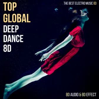 Top Global Deep Dance 8D (The Best Electro Music 8D) by 8D Audio