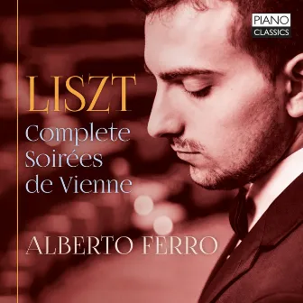 Liszt: Complete soirées de Vienne by Alberto Ferro