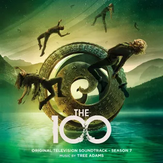 The 100: Season 7 (Original Television Soundtrack) by Tree Adams