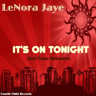 It's On Tonight (Neil Tomo Regroove) - Single by Lenora Jaye