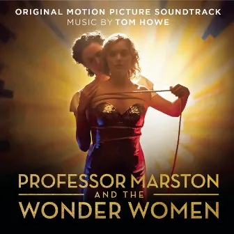 Professor Marston and The Wonder Women (Original Motion Picture Soundtrack) by Tom Howe