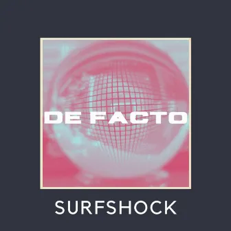 SURFSHOCK by De Facto