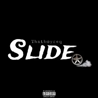 SLIDE by Thatboyreq