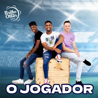 O Jogador by Brilho no Olhar