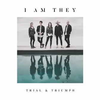 Trial & Triumph by I AM THEY