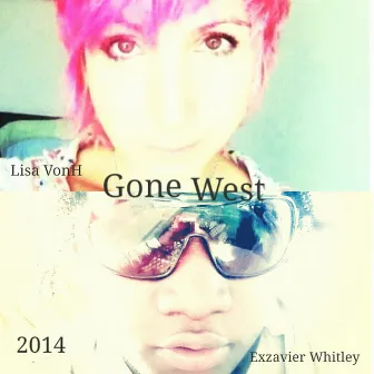 Gone West - EP by Exzavier Whitley