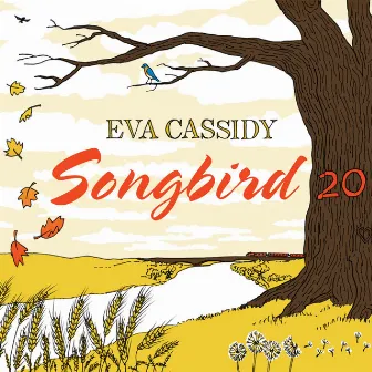 Songbird 20 by Eva Cassidy