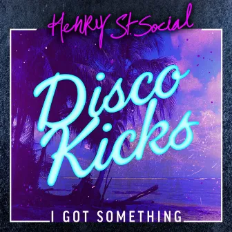 I Got Something by Henry St. Social