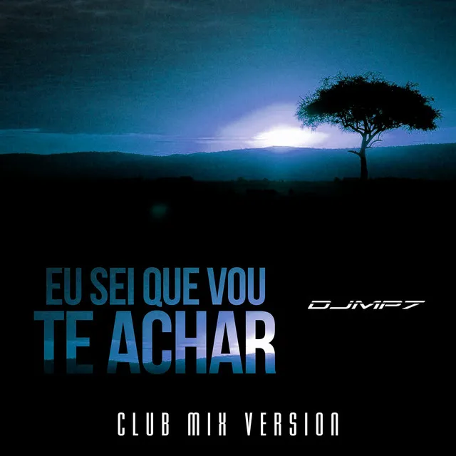 Eu Sei Que Vou Te Achar - Club Mix