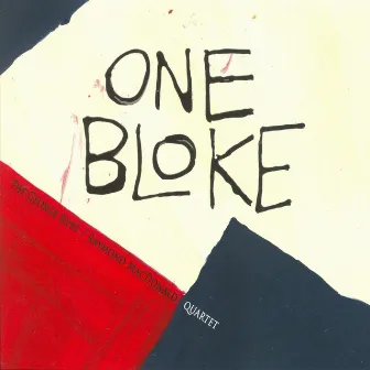 One Bloke by Raymond MacDonald