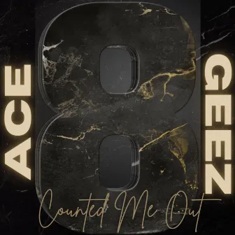 Counted Me Out 8 by Ace Geez