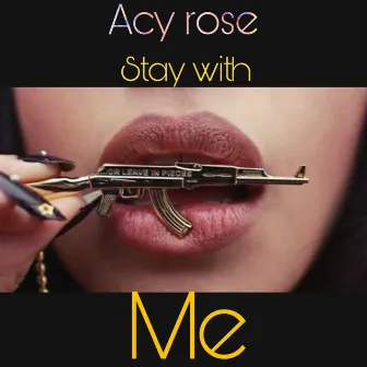 Stay With Me by Acy Rose