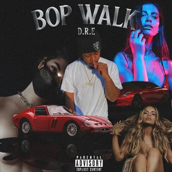 Bop Walk by D.R.E.