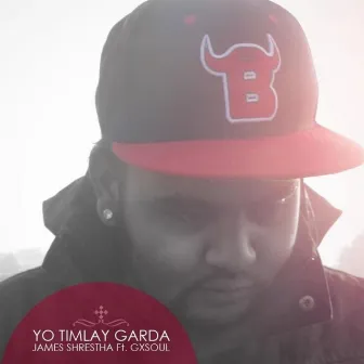 Yo Timlay Garda Ho (James Shrestha) by GXSOUL