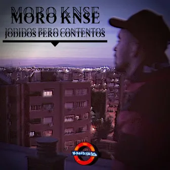 Jodidos pero contentos by Moro Knse