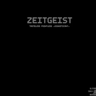 tasteless pointless Significant by Zeitgeist