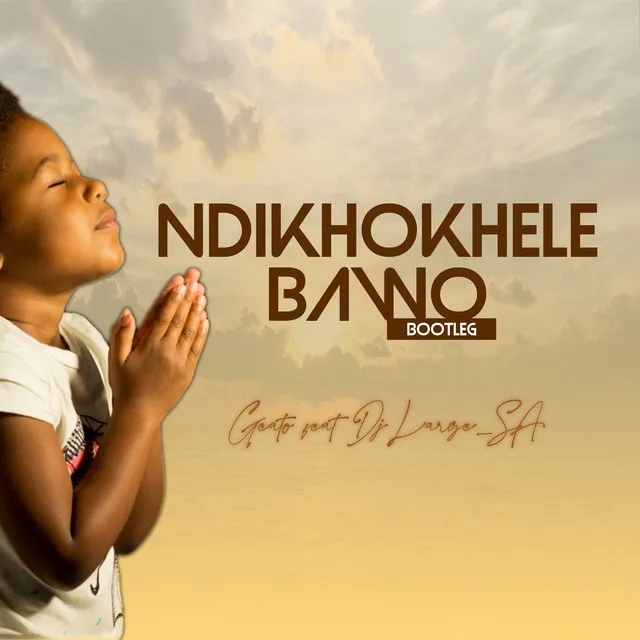 Ndikokhele Bawo (Bootleg)