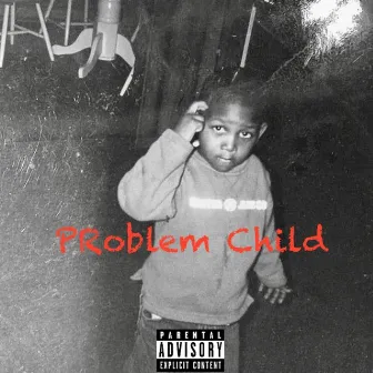 Problem Child by KSR Trey